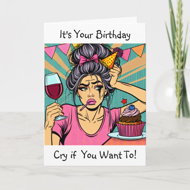 Cry if You Want To Pop Art Birthday Card (Front)