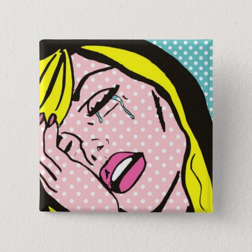 Cry Me a River Pop Art Button