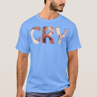 CRY T-Shirt