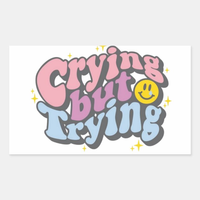 Crying But Trying Rectangular Sticker (Front)