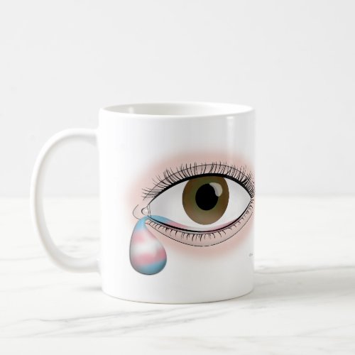 Crying Eye _ Transgender LGBTQ  Coffee Mug