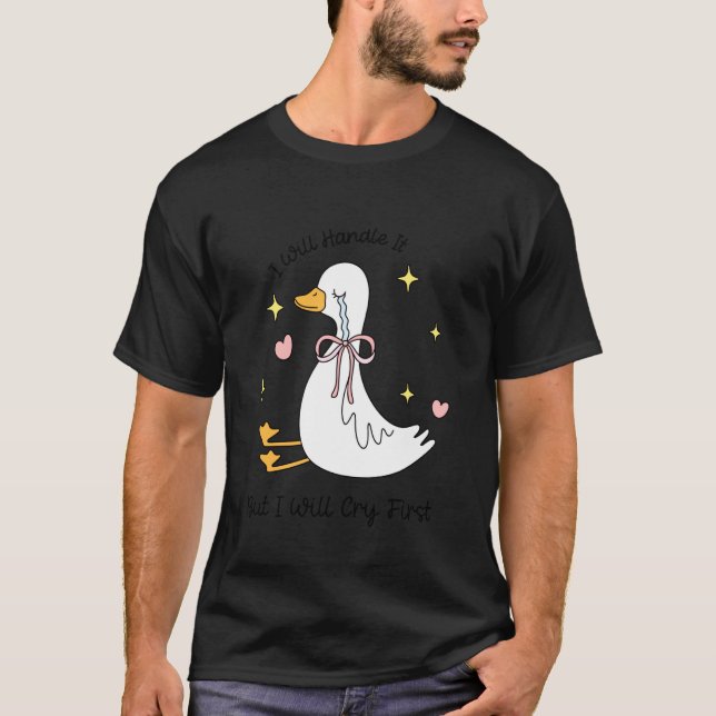 Crying Goose Shirt Cute Funny Emotional Support An (Front)