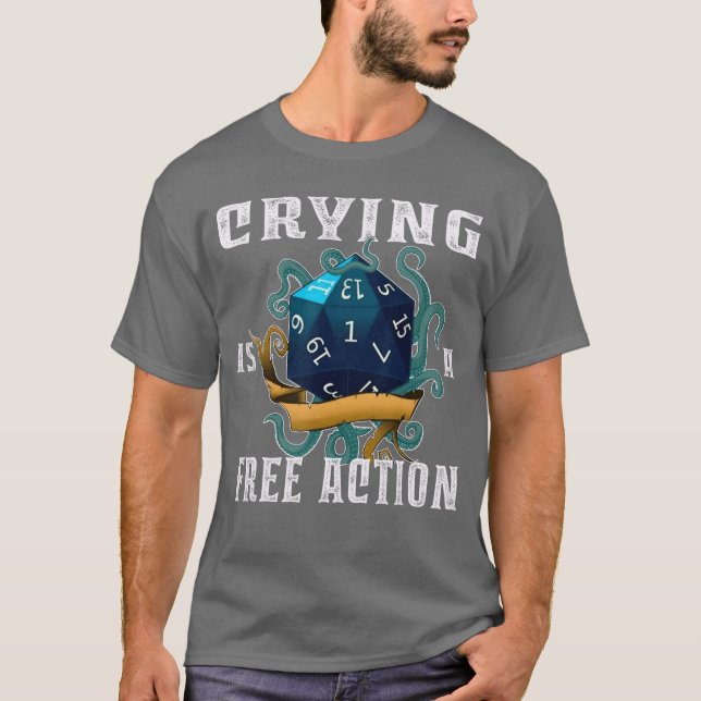 Crying Is A Free Action Funny Fantasy Gamer Video  T-Shirt (Front)