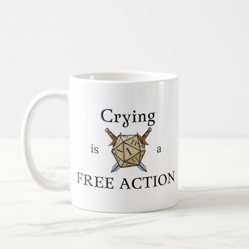 Crying is a free action Mug for Dungeon Masters