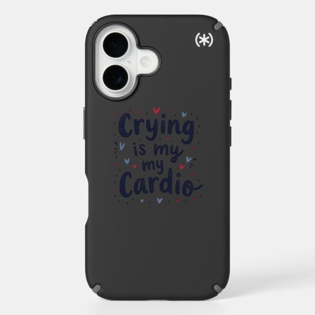 Crying Is My Cardio Phone Case – Funny Emotional  (Front)