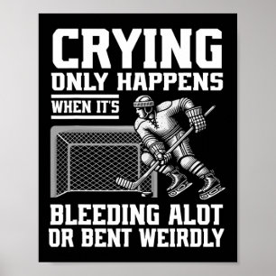 Crying Only Happens When It's Bleeding Alot Or Ben Poster