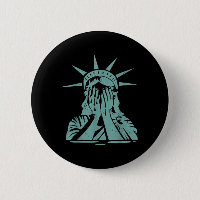Crying Statue Of Liberty Protest  Button (Front)