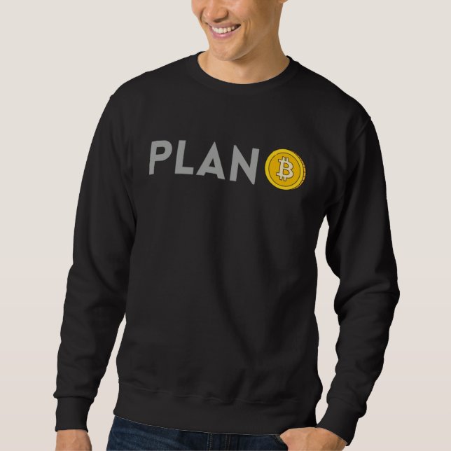 Crypto Bitcoin Plan B Sweatshirt (Front)