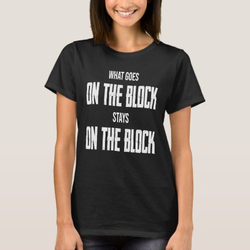 Crypto Blockchain Investor What Goes On The Block  T_Shirt