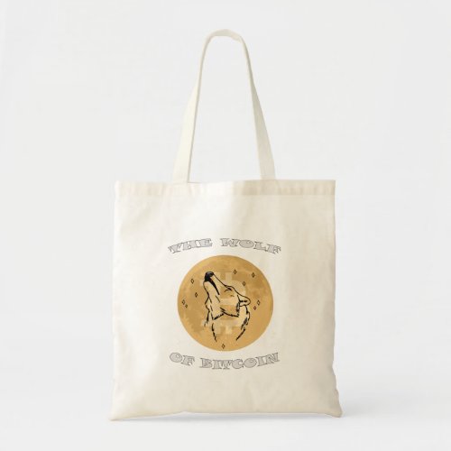 Crypto BTC _ The Wolf of Bitcoin cryptocurrency   Tote Bag