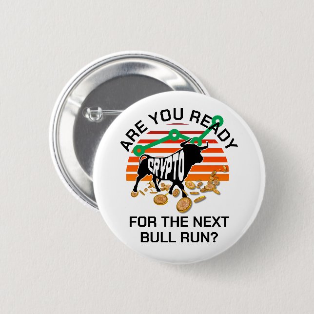CRYPTO BULL RUN Are You Ready Bitcoin Button (Front & Back)