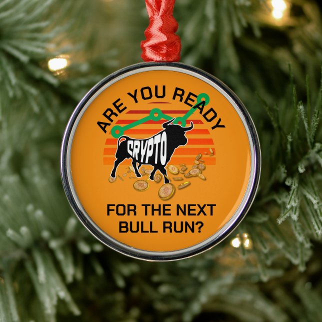 CRYPTO BULL RUN Are You Ready Orange Bitcoin Metal Ornament (Tree)