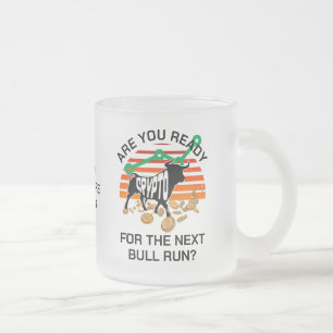 CRYPTO BULL RUN Bitcoin Are You Ready Frosted Glass Coffee Mug