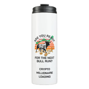 CRYPTO BULL RUN Bitcoin Are You Ready Thermal Tumbler