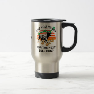 CRYPTO BULL RUN Bitcoin Are You Ready Travel Mug