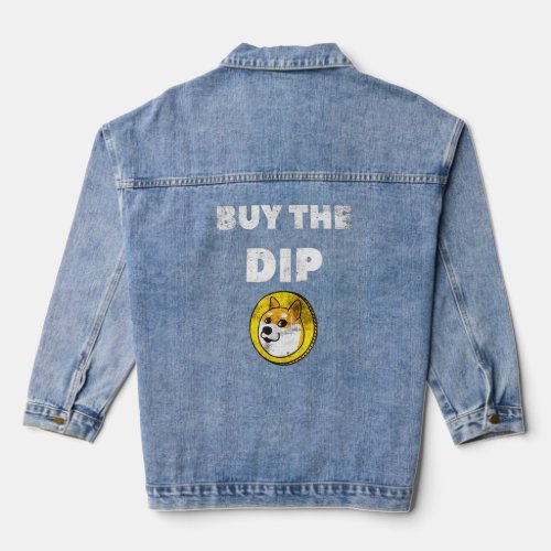 Crypto Buy The Dip Dogecoin Cryptocurrency Trader  Denim Jacket