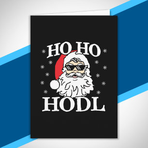 Crypto Christmas Santa Cryptocurrency Ho Ho Hodl Card