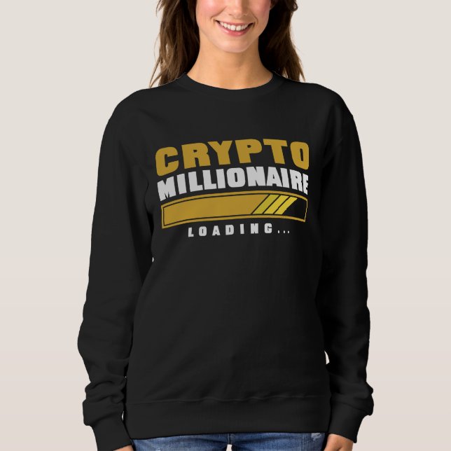 Crypto  Crypto Millionaire Loading Sweatshirt (Front)