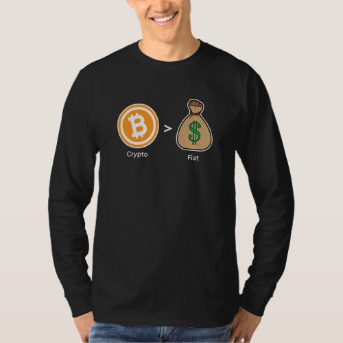 Crypto Cryptocurrencies Bitcoin Over Fiat Currency T_Shirt