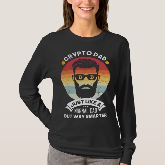Crypto Dad but Smarter Bitcoin Cryptocurrency BTC  T-Shirt (Front)