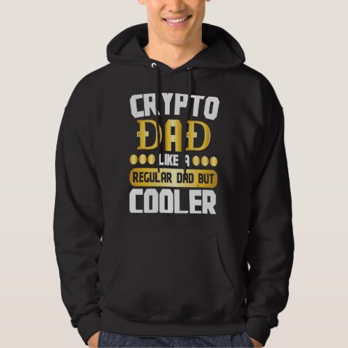 Crypto Dad Cryptocurrency Blockchain Trader Best D Hoodie