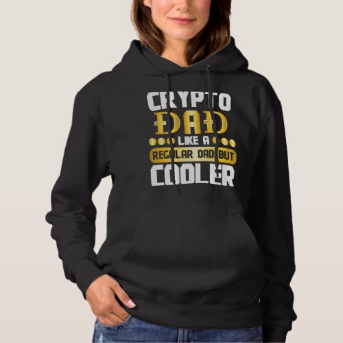 Crypto Dad Cryptocurrency Blockchain Trader Best D Hoodie