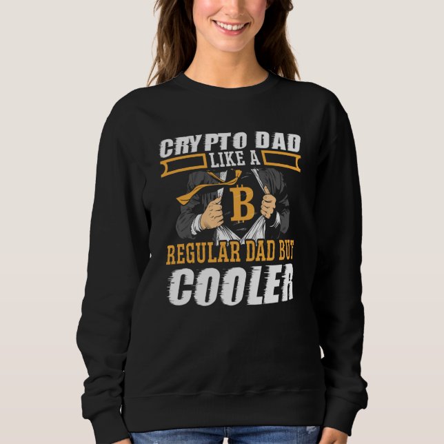 Crypto Dad Cryptocurrency Blockchain Trader Best D Sweatshirt (Front)