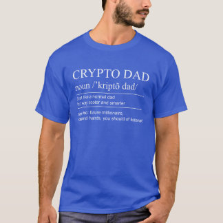 Crypto Dad Cryptocurrency Dad Dictionary Dad Defin T-Shirt
