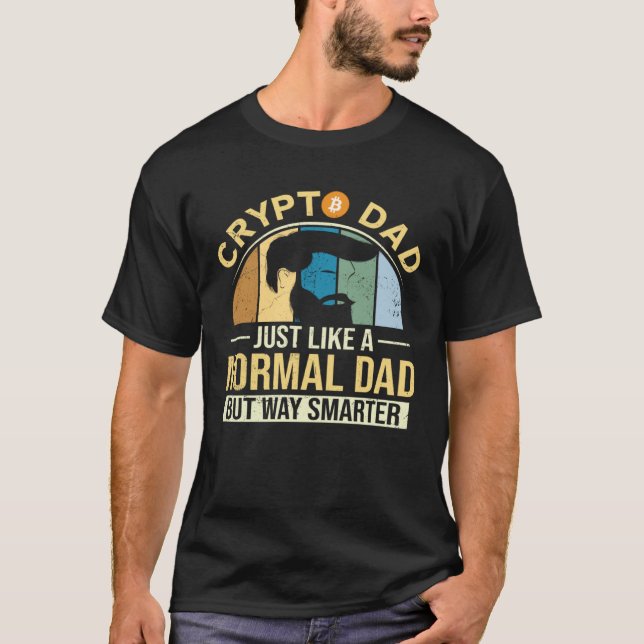 Crypto Dad Normal Father Bitcoin Hodler Trader  Cr T-Shirt (Front)