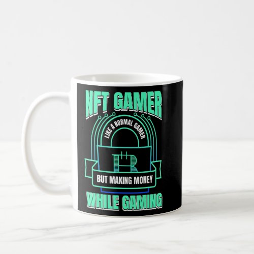 Crypto Gamer  Like A Normal Gamer With Money Nft G Coffee Mug