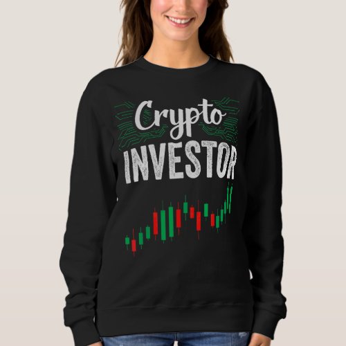 Crypto Investor Shareholder Invest Investing Stock Sweatshirt