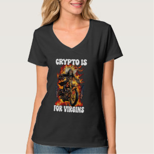 Crypto Is For Virgins Cringe Skeleton T-Shirt