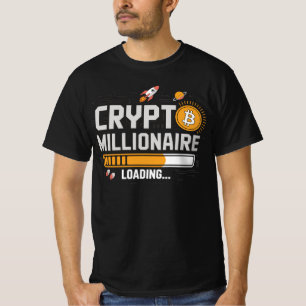 Crypto Loading - Become a millionaire T-Shirt