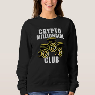 Crypto Millionaire Club Cryptocurrency Bitcoin Inv Sweatshirt