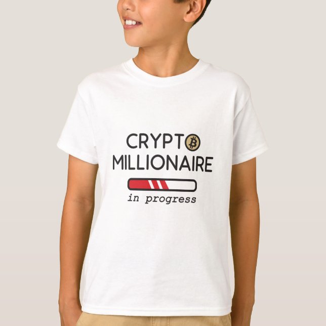Crypto Millionaire in progress T-Shirt (Front)