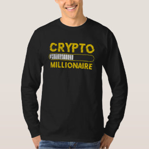 Crypto Millionaire Loading Bitcoin Ethereum T-Shirt