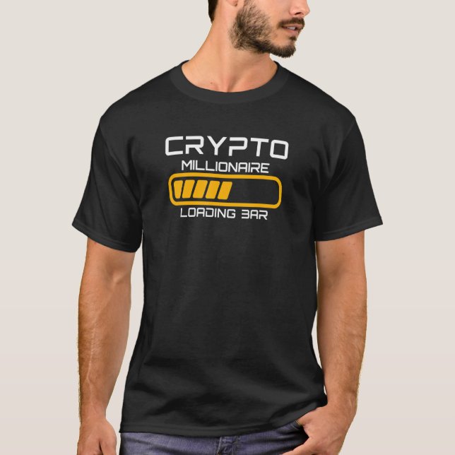 Crypto Millionaire Loading Cryptocurrency Trading  T-Shirt (Front)