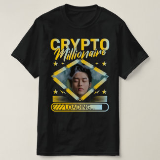 CRYPTO MILLIONAIRE LOADING CUSTOM PHOTO T-Shirt