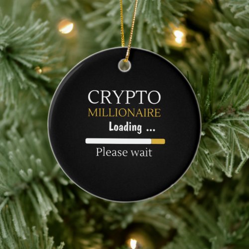 Crypto Millionaire Loading funny online trading Ceramic Ornament