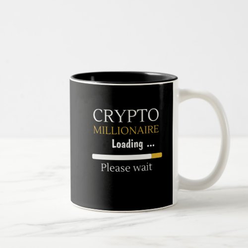 Crypto Millionaire Loading funny online trading Two_Tone Coffee Mug