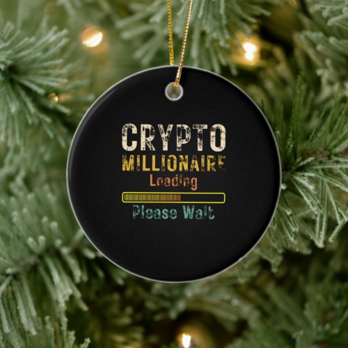 Crypto Millionaire Loading retro vintage Ceramic Ornament