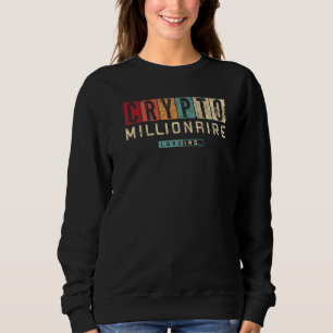Crypto Millionaire Loading Vintage Bitcoin Ethereu Sweatshirt