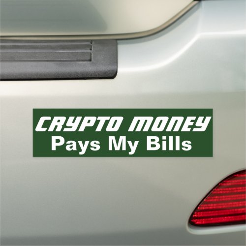 Crypto Money Pays My Bills Car Magnet