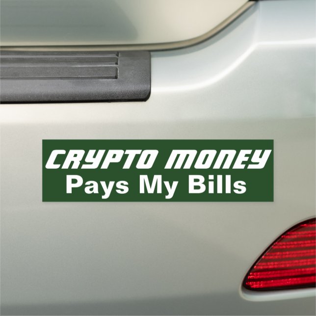 Crypto Money Pays My Bills Car Magnet (In Situ)