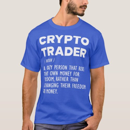Crypto Trader Funny Definition b T_Shirt