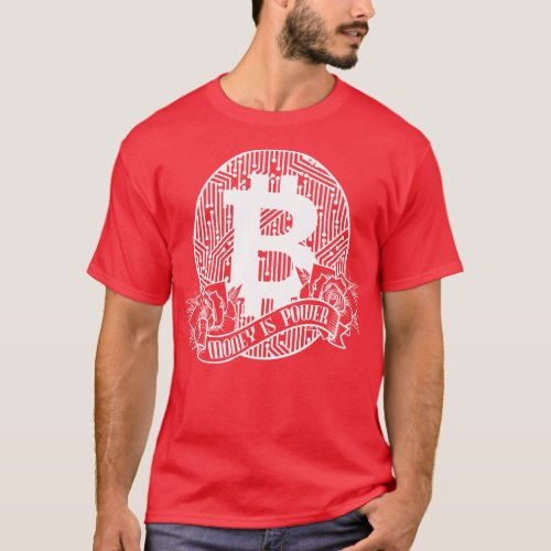 Cryptocurrency Bitcoin BTC Trader Money Is Power T_Shirt