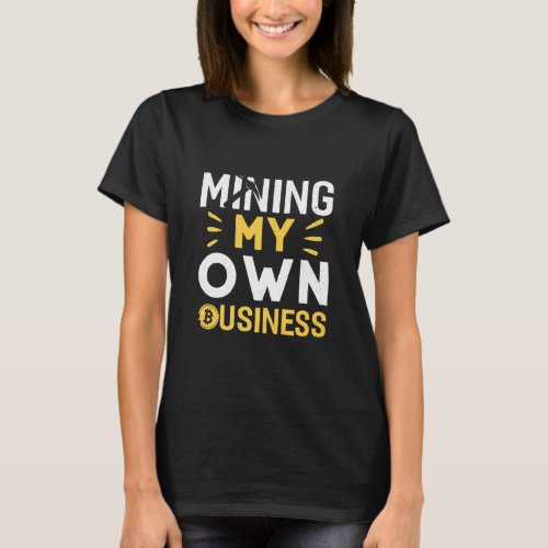 Cryptocurrency Bitcoin  For Miner  T_Shirt