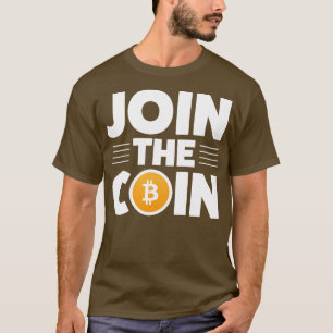 Cryptocurrency Crypto Bitcoin Funny Hodl Join The T-Shirt