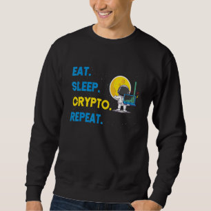 Cryptocurrency Eat Sleep Crypto Repeat Digital Cur Sweatshirt