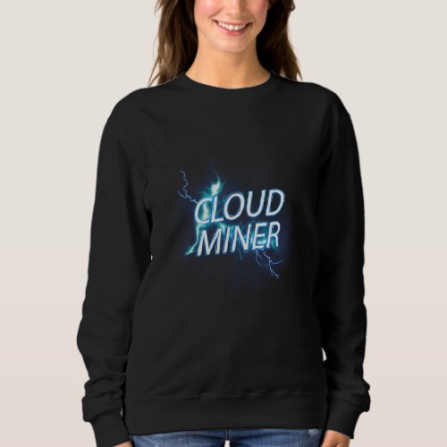 Cryptocurrency Miner Sweatshirt